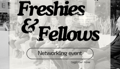 Freshies and Fellows Networking Event